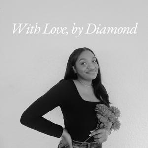 With Love, by Diamond Podcast