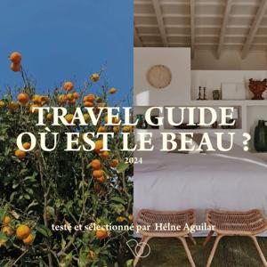 TRAVEL GUIDE  Où est le beau ?
