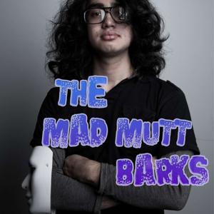 The Mad Mutt Barks