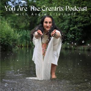 You Are The Creatrix - For Women Trailblazers, Visionaries, Leaders, Catalysts in Midlife and Beyond
