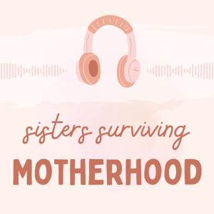 Sisters Surviving Motherhood