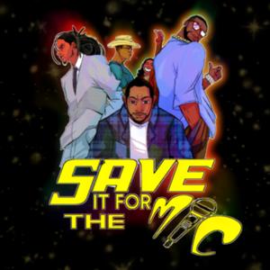 Save It For The Mic!