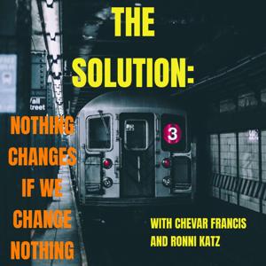 The Solution: Nothing Changes if We Change Nothing