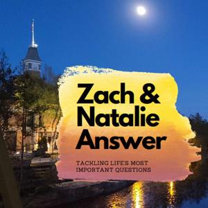 Zach and Natalie Answer