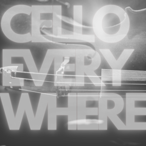 Cello Everywhere by Cello Everywhere