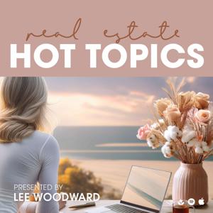 Real Estate Hot Topics