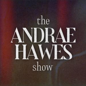 The Andrae Hawes Show
