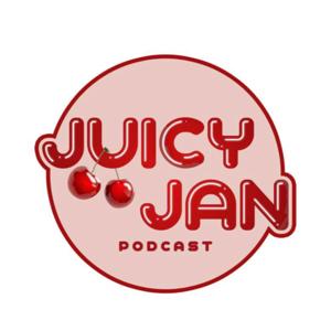 The Juicy Jan Podcast