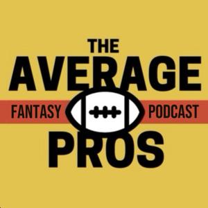 The Average Pros Fantasy Football Podcast