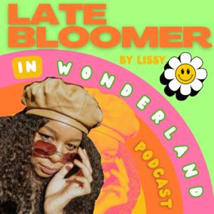 Late Bloomer in Wonderland