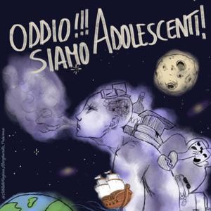Oddio! Siamo adolescenti!