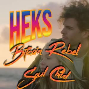 HEKS - Bitcoin Rebel Soul Child