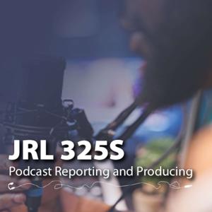 JRL 325S Podcast Reporting and Producing (Fall 2024)