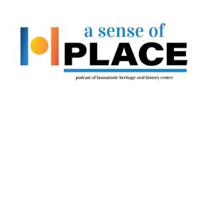 A Sense of Place:  Stories from the Housatonic Heritage Oral History Center at Berkshire Community College