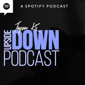 Upside Down Podcast By Jayson K