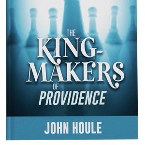 The King-Makers of Providence