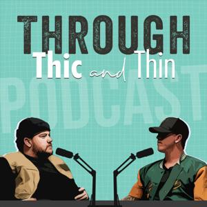 Through Thic And Thin