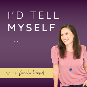 I'd Tell Myself