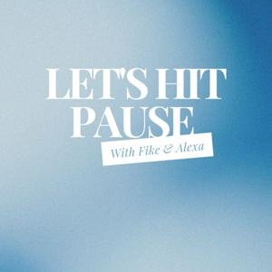 Let's Hit Pause
