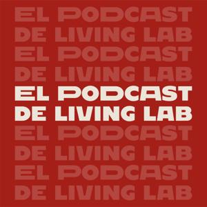 El Podcast de Living Lab