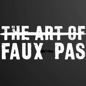 The Art of Faux Pas