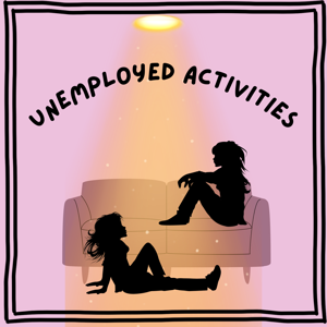 Unemployed Activities