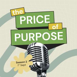The Price of Purpose Podcast