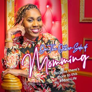 On the Other Side of Momming. Because there's more to this #MomLife