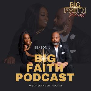 Big Faith Podcast