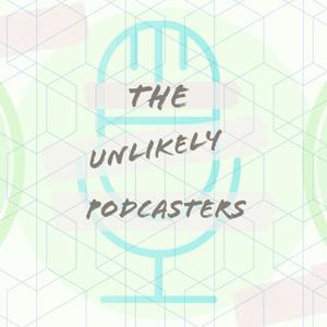 The Unlikely Podcasters