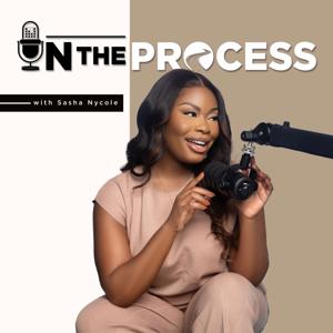 In The Process with Sasha Nycole