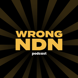 Wrong NDN Podcast