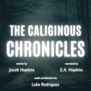 The Caliginous Chronicles