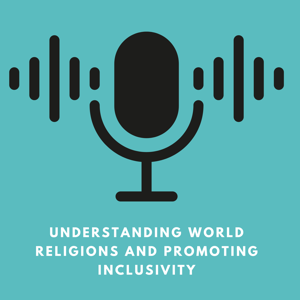 Understanding World Religions and Promoting Inclusivity
