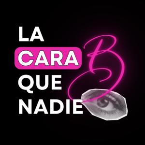 La Cara B que Nadie Ve