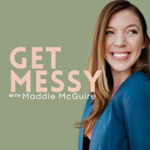Get Messy with Maddie
