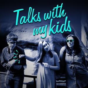 Talks With My Kids