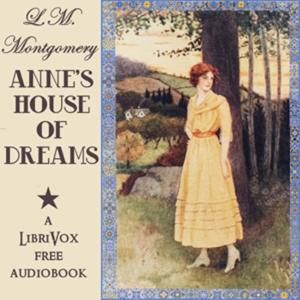 Anne's House of Dreams (version 3) by Lucy Maud Montgomery (1874 - 1942)
