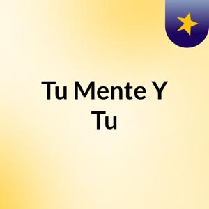 Tu Mente Y Tu