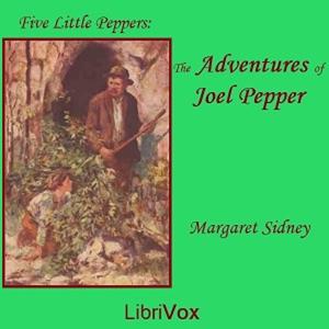 Adventures of Joel Pepper, The by Margaret Sidney (1844 - 1924)