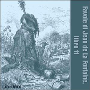 Favole di Jean de La Fontaine: Libro 11 by Jean de La Fontaine (1621 - 1695)