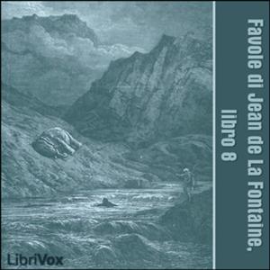Favole di Jean de La Fontaine: Libro 08 by Jean de La Fontaine (1621 - 1695)