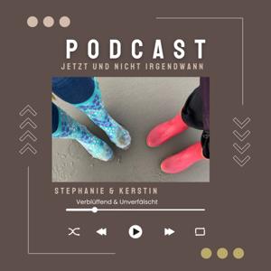 Jetzt und nicht irgendwann