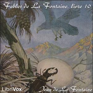 Fables de La Fontaine, livre 10 by Jean de La Fontaine (1621 - 1695)