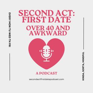 Second Act, First Date: Over 40 and Awkward