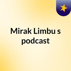 Mirak Limbu's podcast