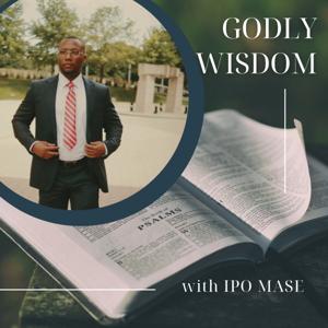 Godly Wisdom with IPO Mase