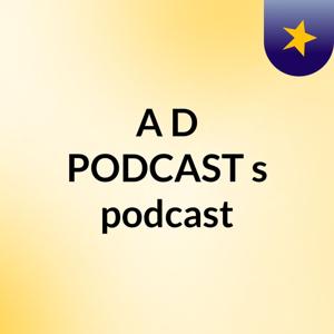 A&D PODCAST's podcast