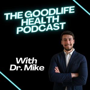 The Goodlife Health Podcast