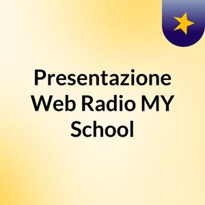 Presentazione Web Radio MY School